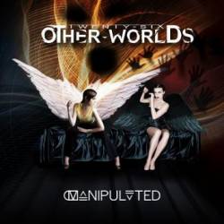 Twenty-Six Other Worlds : Manipulated